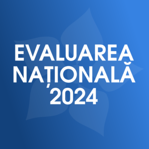 LISTĂ FINALĂ NOTE – EVALUAREA NAȚIONALĂ 2024